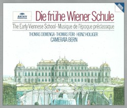 Die frühe Wiener Schule by Thomas Demenga ,   Thomas Füri ,   Heinz Holliger ,   Camerata Bern