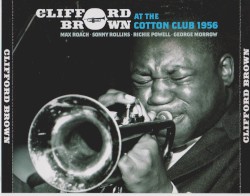 At The Cotton Club 1956 by Clifford Brown