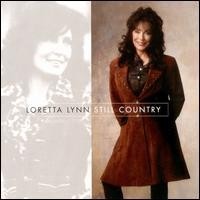 Still Country by Loretta Lynn
