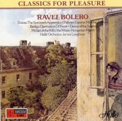 Ravel: Bolero & Works By Chabrier, Dukas, Berlioz by Ravel ,   Chabrier ,   Dukas ,   Berlioz ;   Hallé Orchestra ,   James Loughran