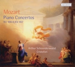 Piano Concertos KV 466 & KV 467 by Mozart ;   Arthur Schoonderwoerd ,   Cristofori