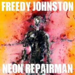 Neon Repairman by Freedy Johnston