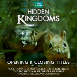 Hidden Kingdoms - Opening & Closing Titles by Ben Foster