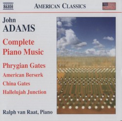 Complete Piano Music by John Adams ;   Ralph van Raat