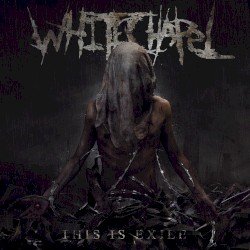 This Is Exile by Whitechapel