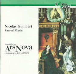 Sacred Music by Nicolas Gombert ;   Vocal Group Ars Nova ,   Bo Holten