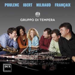Poulenc / Ibert / Milhaud / Françaix by Poulenc ,   Ibert ,   Milhaud ,   Françaix ;   Gruppo di Tempera