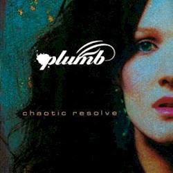 Chaotic Resolve by Plumb