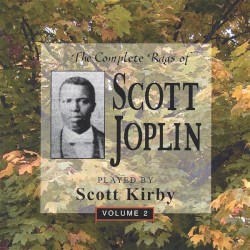 The Complete Rags of Scott Joplin, Volume 2 by Scott Joplin ;   Scott Kirby