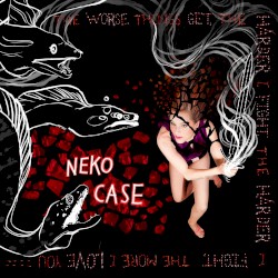 The Worse Things Get, the Harder I Fight, the Harder I Fight, the More I Love You by Neko Case