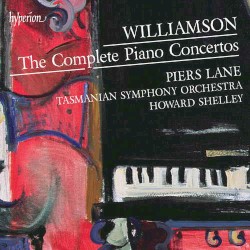 The Complete Piano Concertos by Williamson ;   Piers Lane ,   Tasmanian Symphony Orchestra ,   Howard Shelley