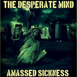 Amassed Sickness by The Desperate Mind