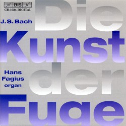 Die Kunst der Fuge by Johann Sebastian Bach ;   Hans Fagius