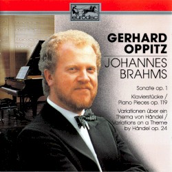 Sonate op. 1 / Klavierstücke op. 119 / Variationen über ein Thema von Händel op. 24 by Johannes Brahms ;   Gerhard Oppitz