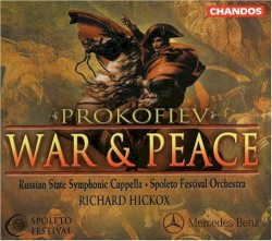 War & Peace by Sergej Prokofiev ;   Russian State Symphonic Cappella ,   Valeri Polyansky ,   Spoleto Festival Orchestra ,   Richard Hickox