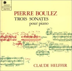 Trois sonates pour piano by Pierre Boulez ;   Claude Helffer