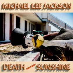 Death by Sunshine by Michael Lee Jackson