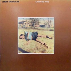 Under the Wire by Jerry Douglas