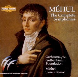 The Complete Symphonies by Étienne Méhul ;   Orquestra of the Gulbenkian Foundation ,   Michel Swierczewski