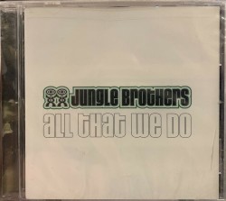 All That We Do by Jungle Brothers
