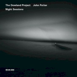 Night Sessions by The Dowland Project