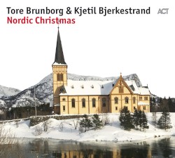 Nordic Christmas by Tore Brunborg  &   Kjetil Bjerkestrand