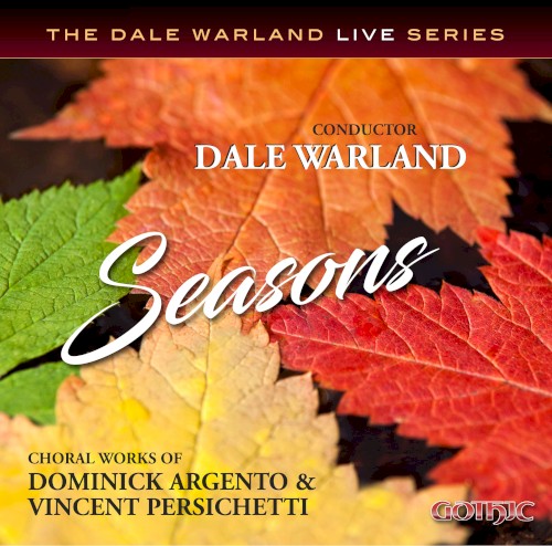 Seasons: Choral Works of Dominick Argento & Vincent Persichetti