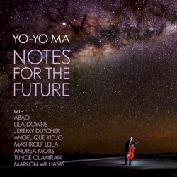 Notes for the Future by Yo‐Yo Ma