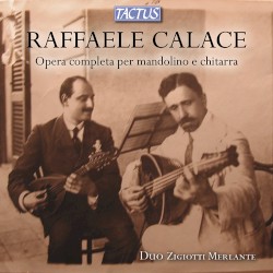 Opera completa per Mandolino e Chitarra by Raffaele Calace ;   Duo Zigiotti Merlante