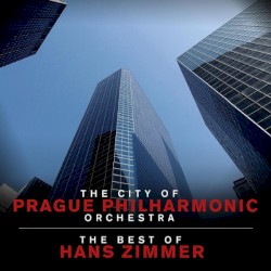 The Best of Hans Zimmer by Hans Zimmer ;   The City of Prague Philharmonic Orchestra