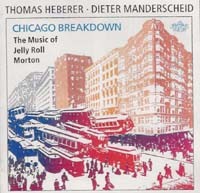 Chicago Breakdown: The Music Of Jelly Roll Morton by Thomas Heberer  /   Dieter Manderscheid