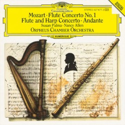 Flute Concerto no. 1 / Flute and Harp Concerto / Andante by Wolfgang Amadeus Mozart ;   Orpheus Chamber Orchestra ,   Susan Palma ,   Nancy Allen