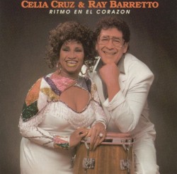 Ritmo en el corazón by Celia Cruz  &   Ray Barretto