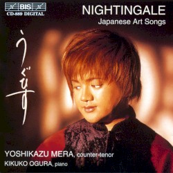 Nightingale: Japanese Art Songs by Yoshikazu Mera  &   Kikuko Ogura