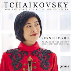 Complete Works for Violin and Orchestra by Tchaikovsky ;   Jennifer Koh ,   Alexander Vedernikov ,   Odense Symphony Orchestra