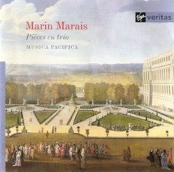 Pièces en trio by Marin Marais ;   Musica Pacifica