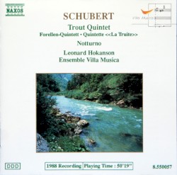 Trout Quintet / Notturno by Schubert ;   Leonard Hokanson ,   Ensemble Villa Musica