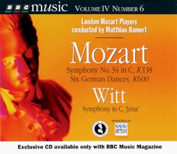 BBC Music, Volume 4, Number 6: Mozart: Symphony No. 34, Six German Dances / Witt: Symphony in C 'Jena' by Wolfgang Amadeus Mozart ,   Friedrich Witt ;   London Mozart Players ,   Matthias Bamert