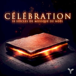 Célébration: 10 siècles de musique de Noël by Orchestre d’Auvergne ,   Craig Leon