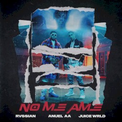 No me ame by Rvssian ,   Anuel AA  &   Juice WRLD