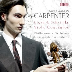 Viola Concertos by Elgar ,   Schnittke ;   Philharmonia Orchestra ,   Christoph Eschenbach ,   David Aaron Carpenter