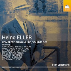 Complete Piano Music, Volume Six by Heino Eller ;   Sten Lassmann