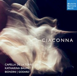 Ciaconna by Capella de la Torre ,   Katharina Bäuml ,   Biondini  &   Godard