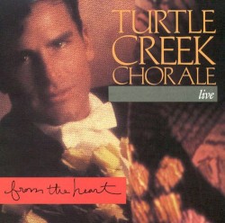 From the Heart: Live by Turtle Creek Chorale