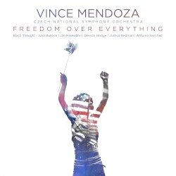 Freedom over Everything by Vince Mendoza  &   Czech National Symphony Orchestra