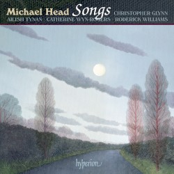Songs by Head ;   Christopher Glynn ,   Ailish Tynan ,   Catherine Wyn‐Rogers ,   Roderick Williams
