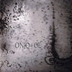 ONJQ + OE by Otomo Yoshihide’s New Jazz Quintet  and   Tatsuya Oe