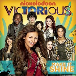 Make It Shine (Victorious theme) by Victorious Cast  feat.   Victoria Justice