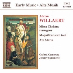 Missa Christus resurgens / Magnificat / Ave Maria by Adrian Willaert ;   Oxford Camerata ,   Jeremy Summerly