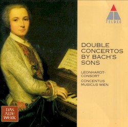 Double Concertos by Bach's Sons by Johann Christian Bach ,   Wilhelm Friedemann Bach ,   Carl Philipp Emanuel Bach ;   Leonhardt‐Consort ,   Concentus Musicus Wien